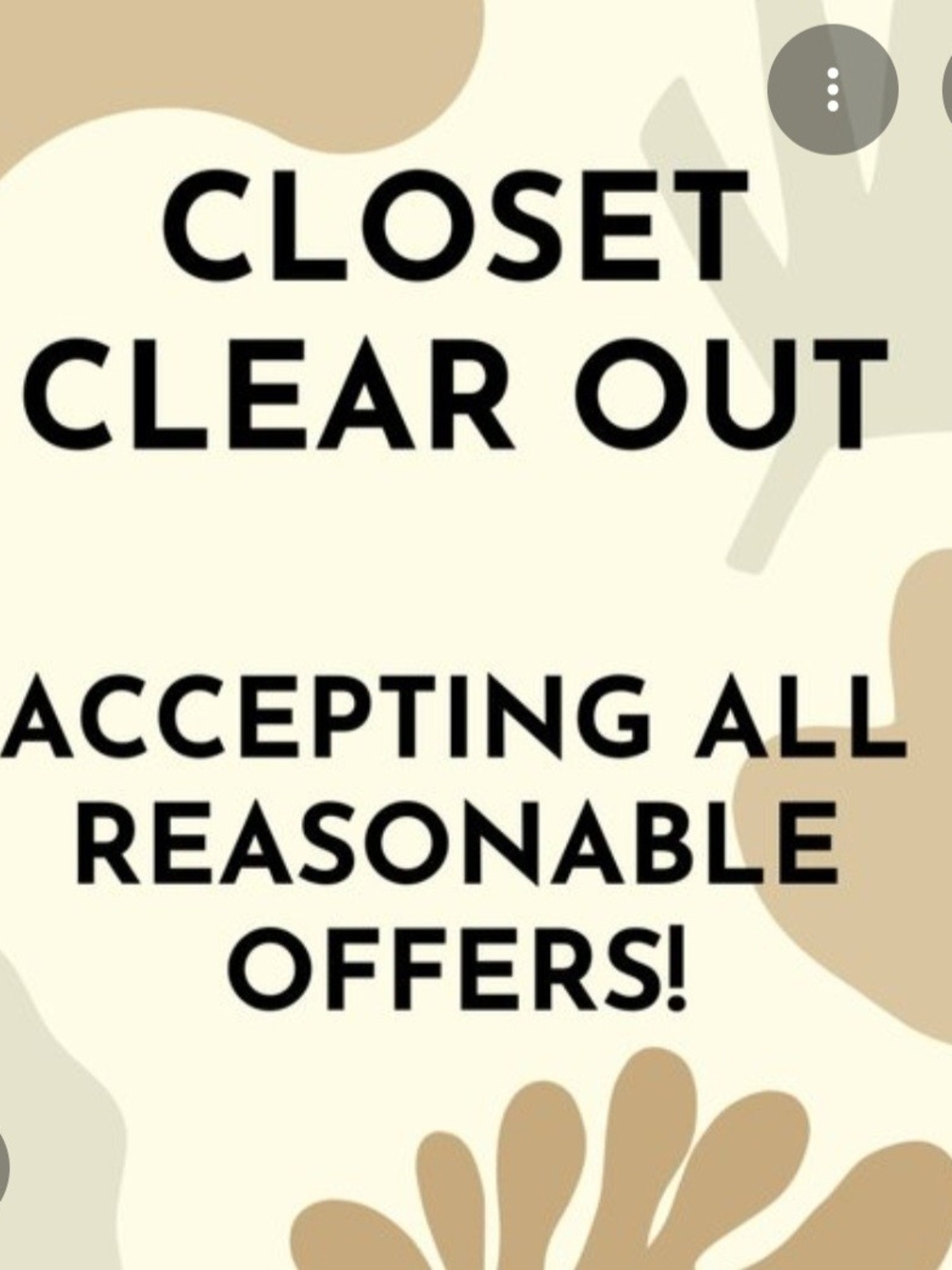 CLOSET CLEAN OUT!!! ALL REASONABLE OFFERS ACCEPTED